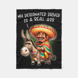 Funny Donkey My Designated Driver Is A Real Mexica Fleece Blanket