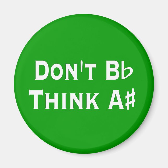 Funny Dont B Flat Think A Sharp Musicians Magnet (Front)