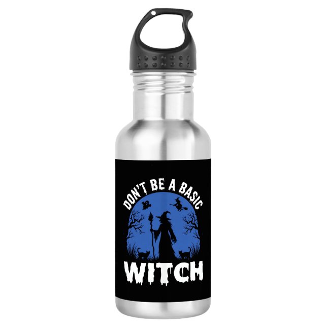 Funny Don't Be a Basic Witch Halloween Design 532 Ml Water Bottle (Front)