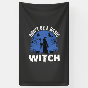 Funny Don't Be a Basic Witch Halloween Design Banner