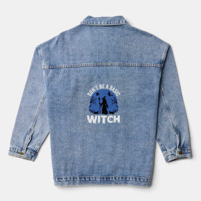 Funny Don't Be a Basic Witch Halloween Design Denim Jacket (Back)