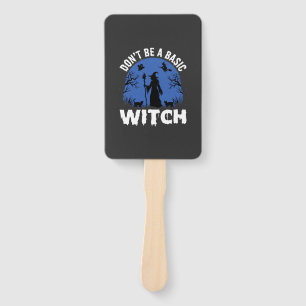 Funny Don't Be a Basic Witch Halloween Design Hand Fan