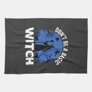 Funny Don't Be a Basic Witch Halloween Design Tea Towel