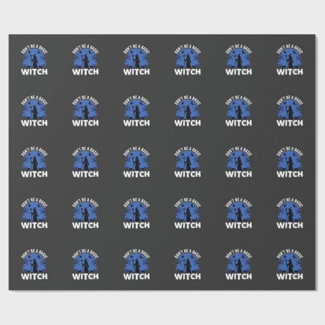 Funny Don't Be a Basic Witch Halloween Design Wrapping Paper (Flat)