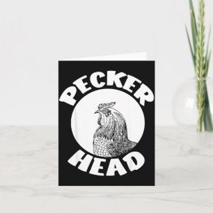 Funny Don't Be A Clucking Pecker Head Chicken Farm Card