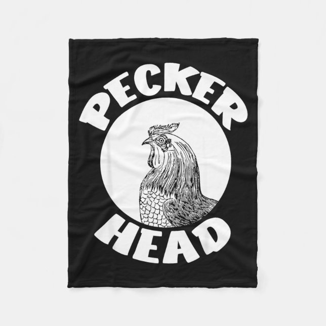 Funny Don't Be A Clucking Pecker Head Chicken Farm Fleece Blanket (Front)