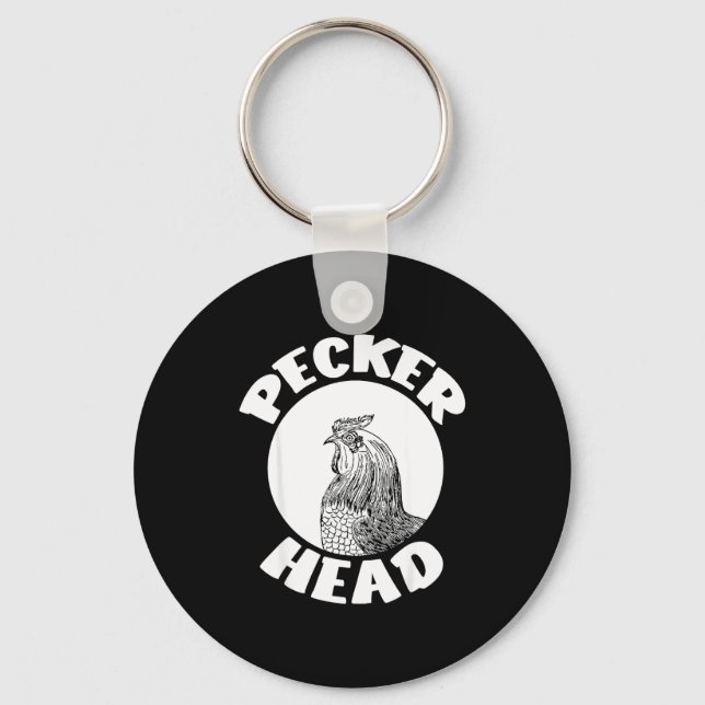 Funny Don't Be A Clucking Pecker Head Chicken Farm Key Ring (Front)