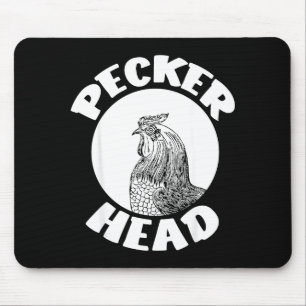 Funny Don't Be A Clucking Pecker Head Chicken Farm Mouse Mat