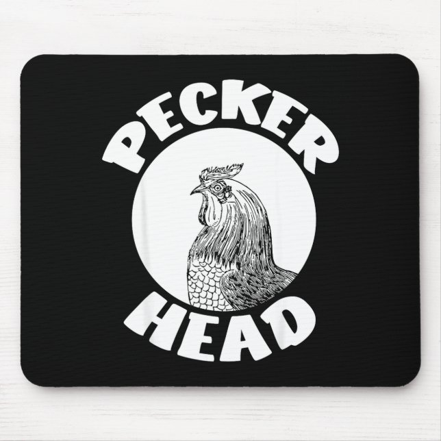 Funny Don't Be A Clucking Pecker Head Chicken Farm Mouse Mat (Front)