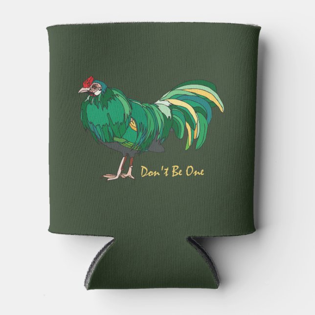 Funny Don't be One.  Bad Attitude Rooster Can Cooler (Front)