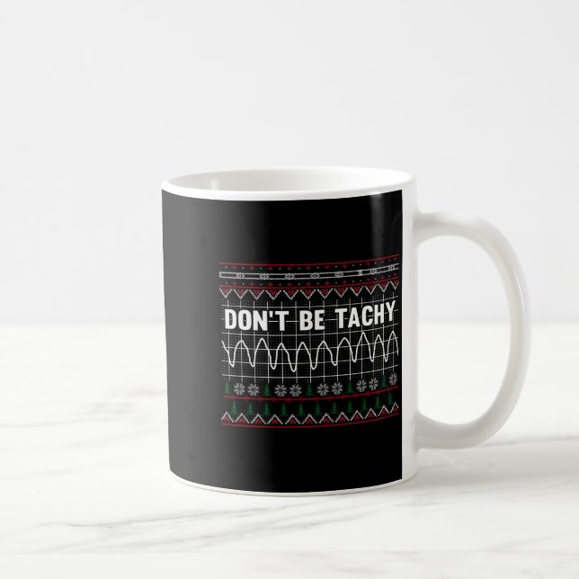 Funny Don't Be Tachy Ems Long Sleeve  Coffee Mug (Right)