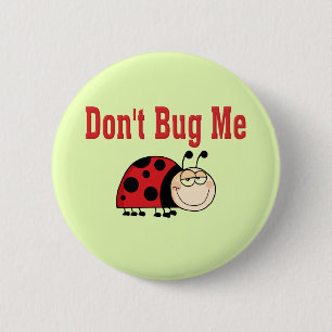 Funny Don't Bug Me Ladybug 6 Cm Round Badge