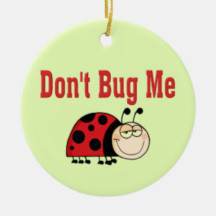 Funny Don't Bug Me Ladybug Ceramic Tree Decoration