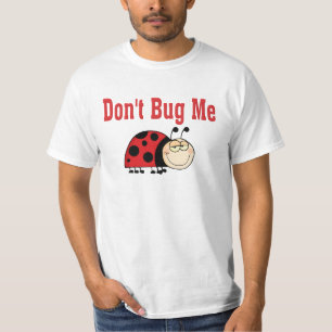 Funny Don't Bug Me Ladybug T-Shirt