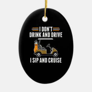Funny Dont Drink And Drive Sip And Cruise Golf Car Ceramic Tree Decoration
