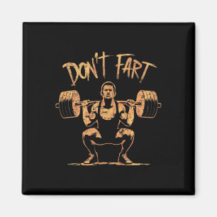 Funny Don't Fart Fitness Workout Weight Lifting Gy Magnet