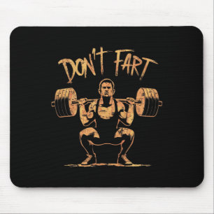 Funny Don't Fart Fitness Workout Weight Lifting Gy Mouse Mat