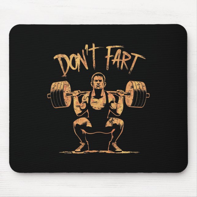 Funny Don't Fart Fitness Workout Weight Lifting Gy Mouse Mat (Front)