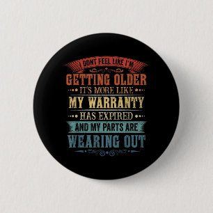 Funny Dont Feel Like Getting Older Retro Sarcastic 6 Cm Round Badge