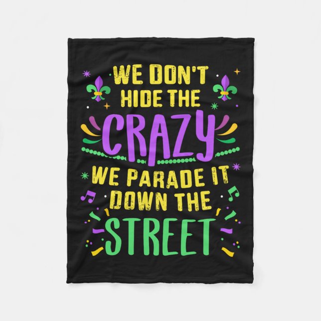 Funny Don't Hide Crazy Parade Down Street Mardi Gr Fleece Blanket (Front)