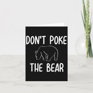 Funny Don't Ke The Bear Joke Sarcastic Family  Card