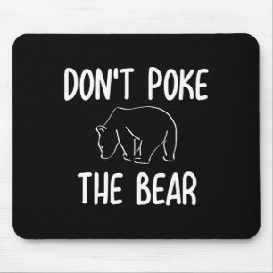 Funny Don't Ke The Bear Joke Sarcastic Family  Mouse Mat
