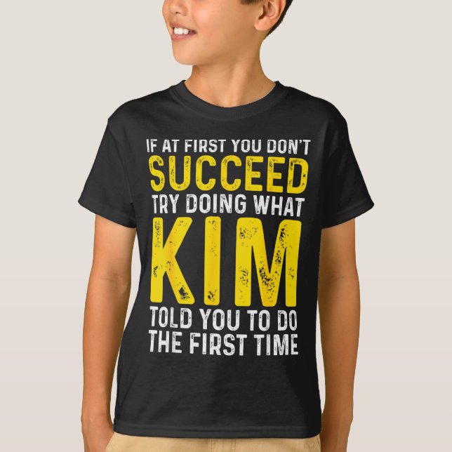 Funny Don't Kim If Don' Succeed Try T-Shirt (Front)