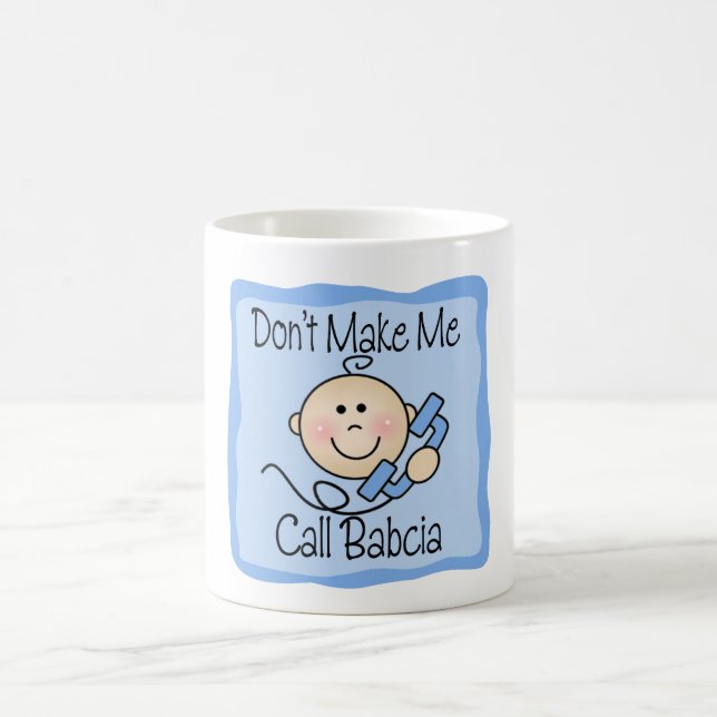 Funny Don't Make Me Call Babcia Coffee Mug (Center)