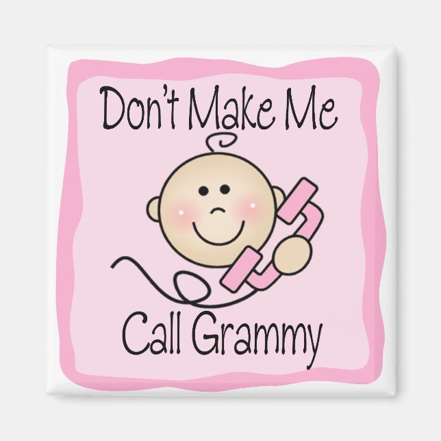 Funny Don't Make Me Call Grammy Magnet (Front)