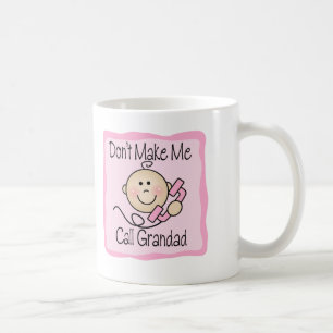 Funny Don't Make Me Call Grandad Coffee Mug