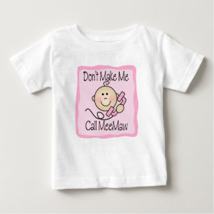 Funny Don't Make Me Call MeeMaw Baby T-Shirt