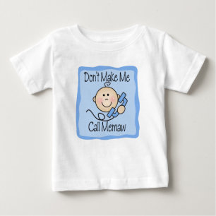 Funny Don't Make Me Call Memaw Baby T-Shirt