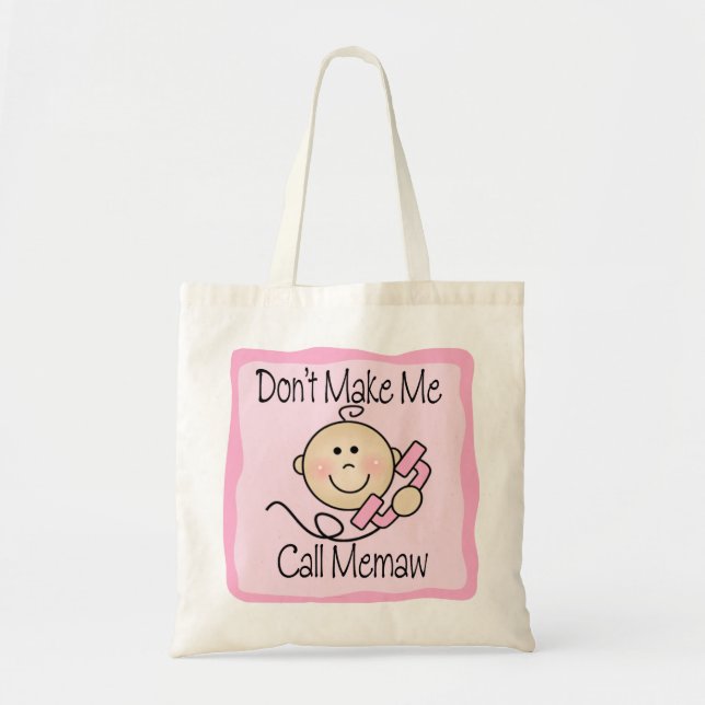 Funny Don't Make Me Call Memaw Tote Bag (Front)