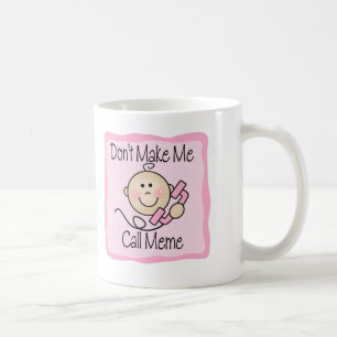 Funny Don't Make Me Call Meme Coffee Mug