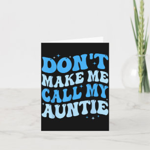 Funny Don't Make Me Call My Auntie Boys Kids Retro Card