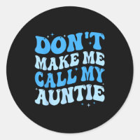 Funny Don't Make Me Call My Auntie Boys Kids Retro
