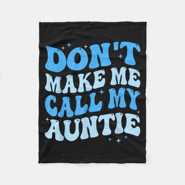 Funny Don't Make Me Call My Auntie Boys Kids Retro Fleece Blanket (Front)