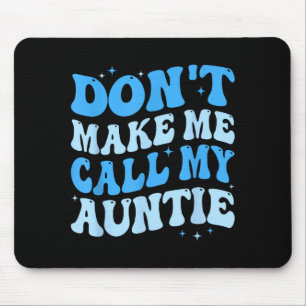 Funny Don't Make Me Call My Auntie Boys Kids Retro Mouse Mat