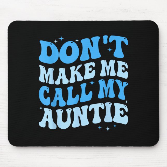 Funny Don't Make Me Call My Auntie Boys Kids Retro Mouse Mat (Front)