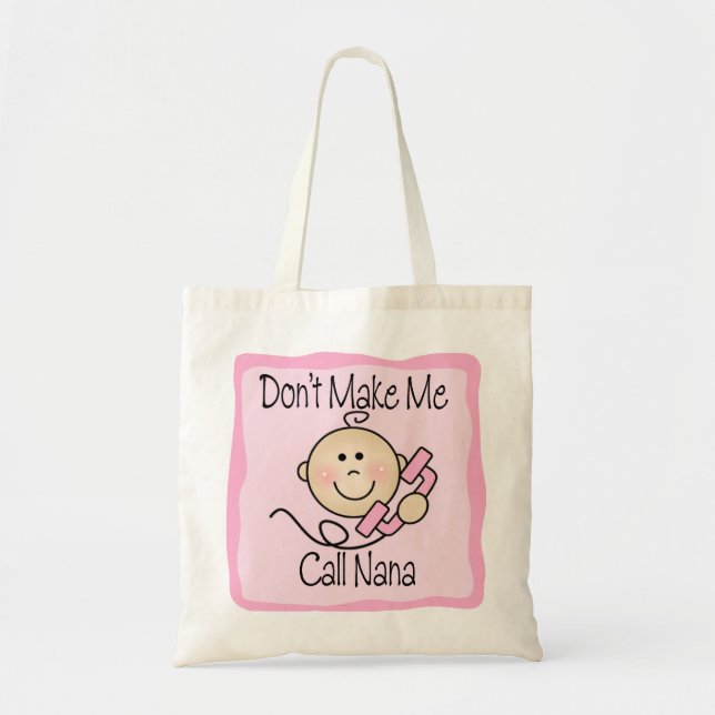 Funny Don't Make Me Call Nana Tote Bag (Front)