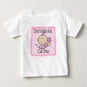 Funny Don't Make Me Call Oma Baby T-Shirt