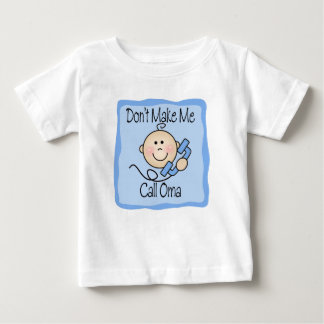 Funny Don't Make Me Call Oma Baby T-Shirt