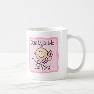Funny Don't Make Me Call YaYa Coffee Mug