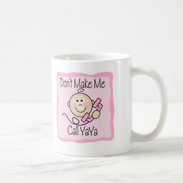 Funny Don't Make Me Call YaYa Coffee Mug (Right)