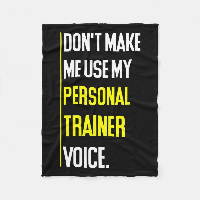 Funny Don't Make Me Use My Trainer Voice  Fleece Blanket (Front)