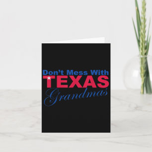 Funny Dont Mess With Texas Grandmas Novelty T Shir Card