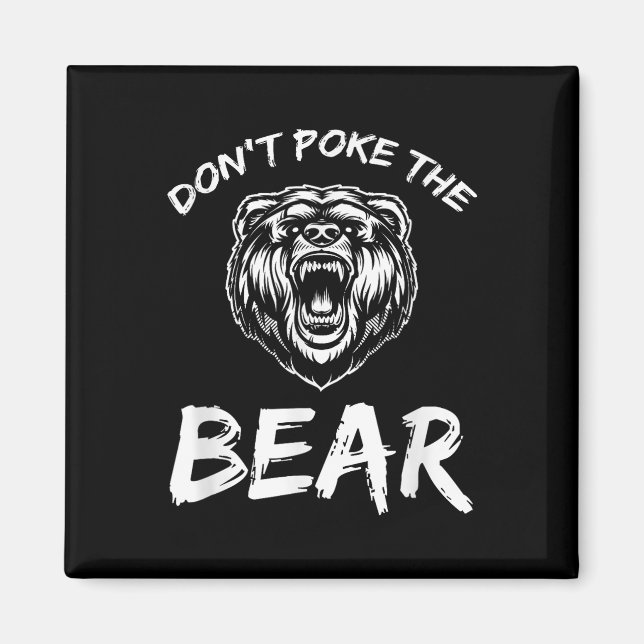 Funny Dont Poke The Bear Hunting Fishing Camping J Magnet (Front)