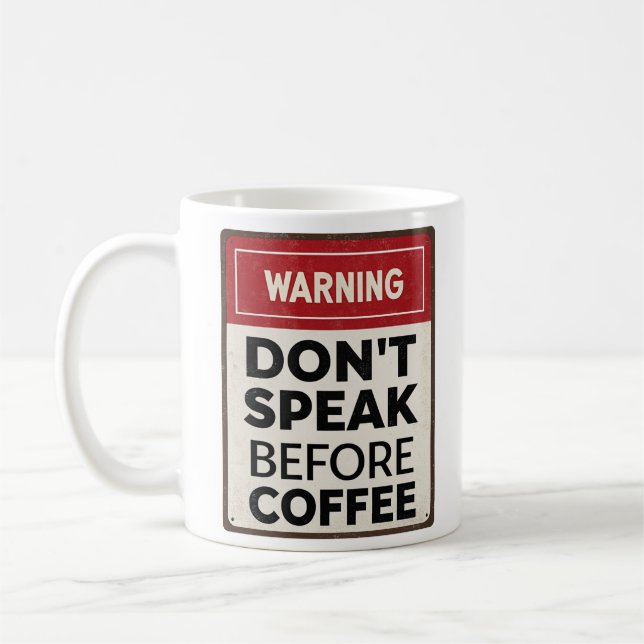 Funny Don't Speak Before Coffee Warning Mug  (Left)