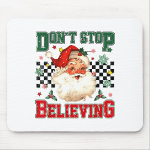 Funny Don't Stop Believing Santa Claus Matching Xm Mouse Mat