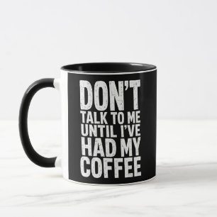 Funny Don't Talk To Me Grungy Black and White Coff Mug